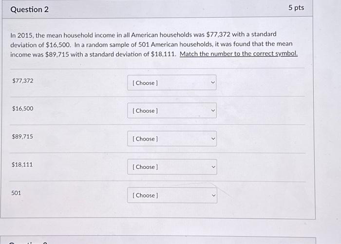 Solved Question 2 In 2015, the mean household income in all | Chegg.com