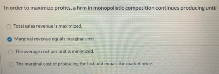 Solved In order to maximize profits, a firm in monopolistic | Chegg.com