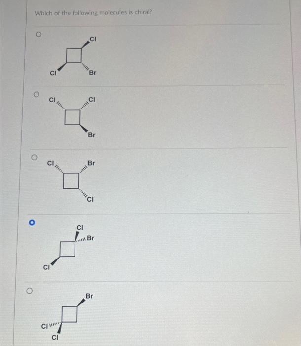 Solved Which Of The Following Molecules Is Chiral? | Chegg.com