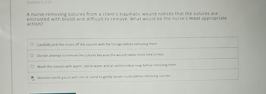 Solved A nurse removing sutures from a client's traumatic | Chegg.com