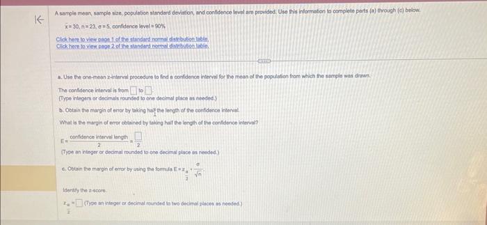 A sample moen, sample vize, populabion standard deviation, and confidence level are provided, Uee this information to complet