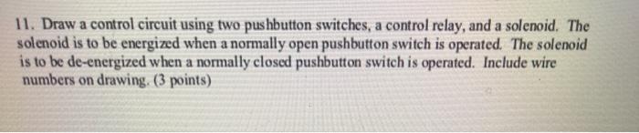 Solved 11. Draw a control circuit using two pushbutton | Chegg.com