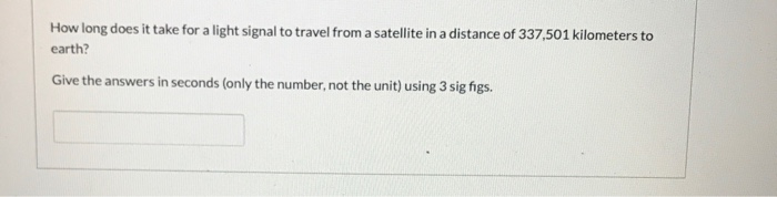 Solved How long does it take for a light signal to travel | Chegg.com