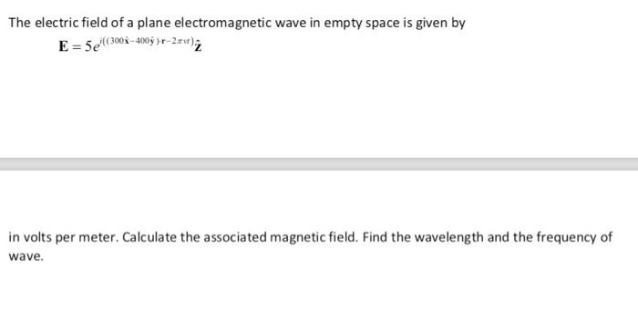 Solved The electric field of a plane electromagnetic wave in | Chegg.com