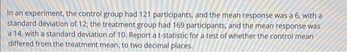 Solved In an experiment, the control group had 121 | Chegg.com