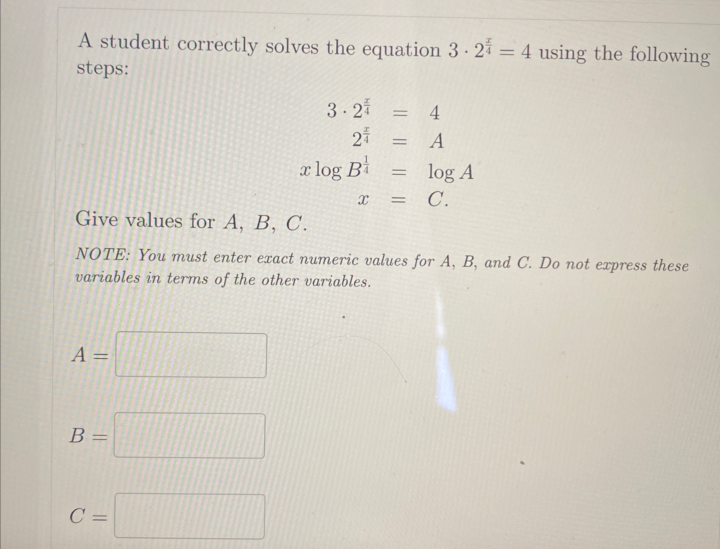 Solved A student correctly solves the equation 3*2x4=4 | Chegg.com
