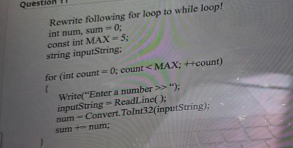 Solved Quest Rewrite following for loop to while loop! int | Chegg.com