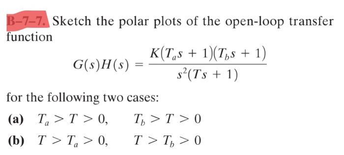 Solved Sketch The Polar Plots Of The Following Loop Transfer Or Cheggcom