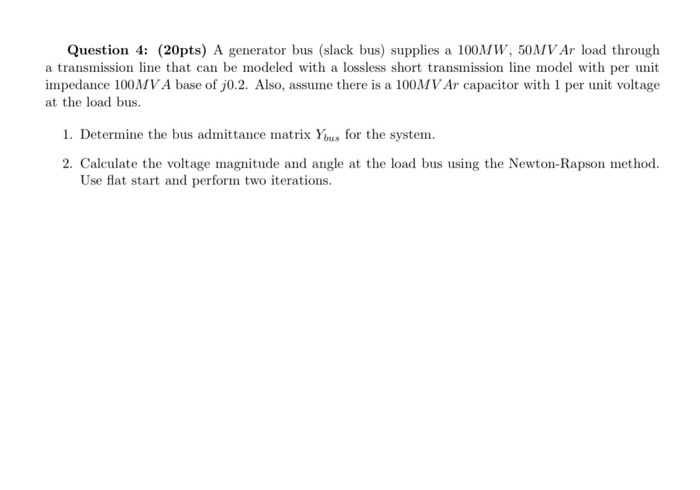 Solved Question 4: (20pts) A generator bus (slack bus) | Chegg.com