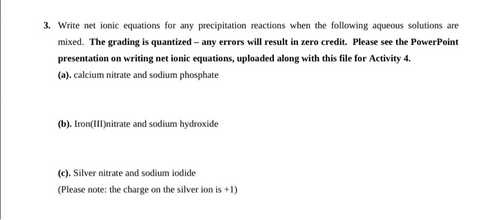 Solved 3. Write net ionic equations for any precipitation | Chegg.com