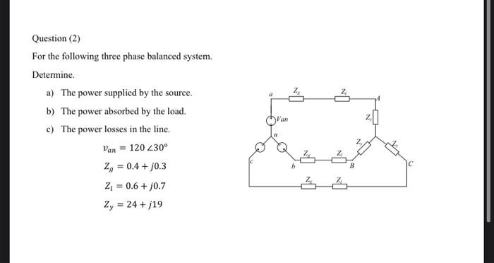 Solved Question (2) For the following three phase balanced | Chegg.com