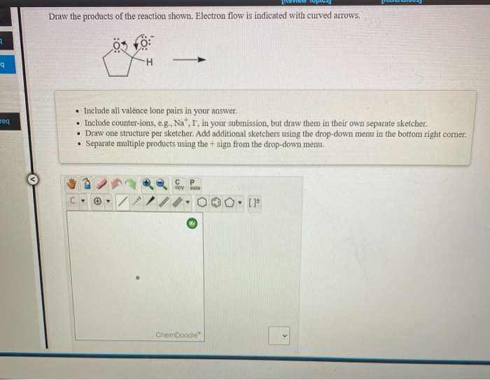 Solved Draw The Products Of The Reaction Shown Electron Chegg Com