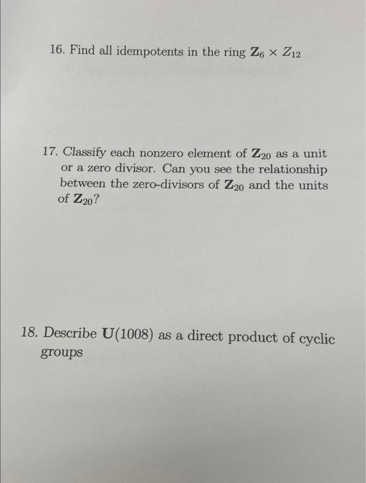 Solved 16. Find all idempotents in the ring Z6×Z12 17. | Chegg.com