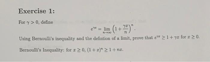 Solved Exercise 1: For γ>0, define eγx=limn→∞(1+nγx)n Using | Chegg.com