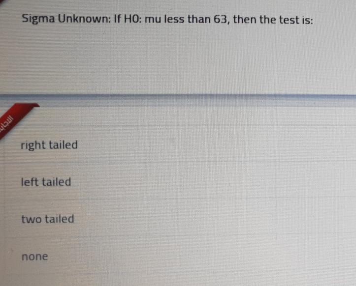 Solved Sigma Unknown: If HO: mu less than 63, then the test | Chegg.com
