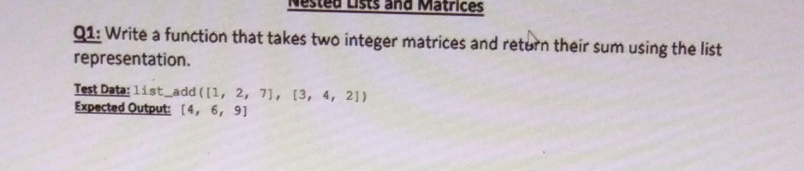 Solved Lists and Matrices Q1: Write a function that takes | Chegg.com