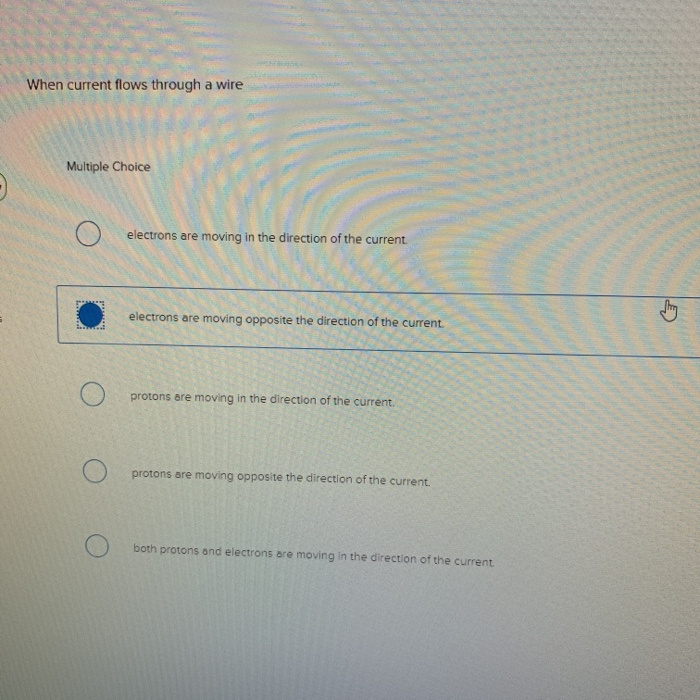 Solved When current flows through a wire Multiple Choice O | Chegg.com