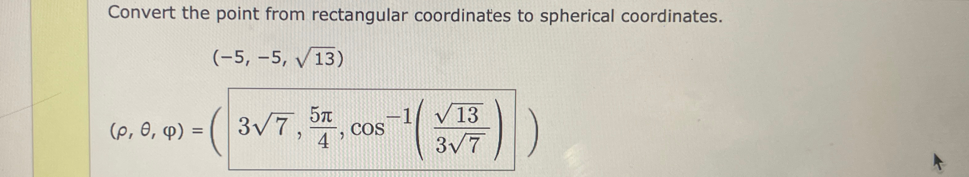 Solved Convert the point from rectangular coordinates to | Chegg.com