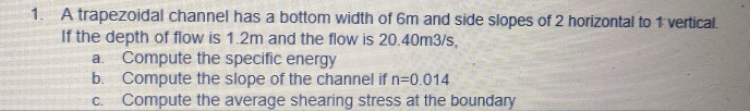 Solved 1. A trapezoidal channel has a bottom width of 6m and | Chegg.com