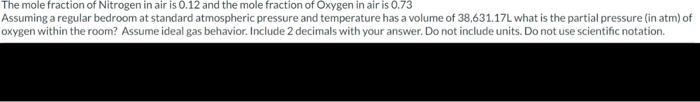 Solved The mole fraction of Nitrogen in air is 0.12 and the | Chegg.com