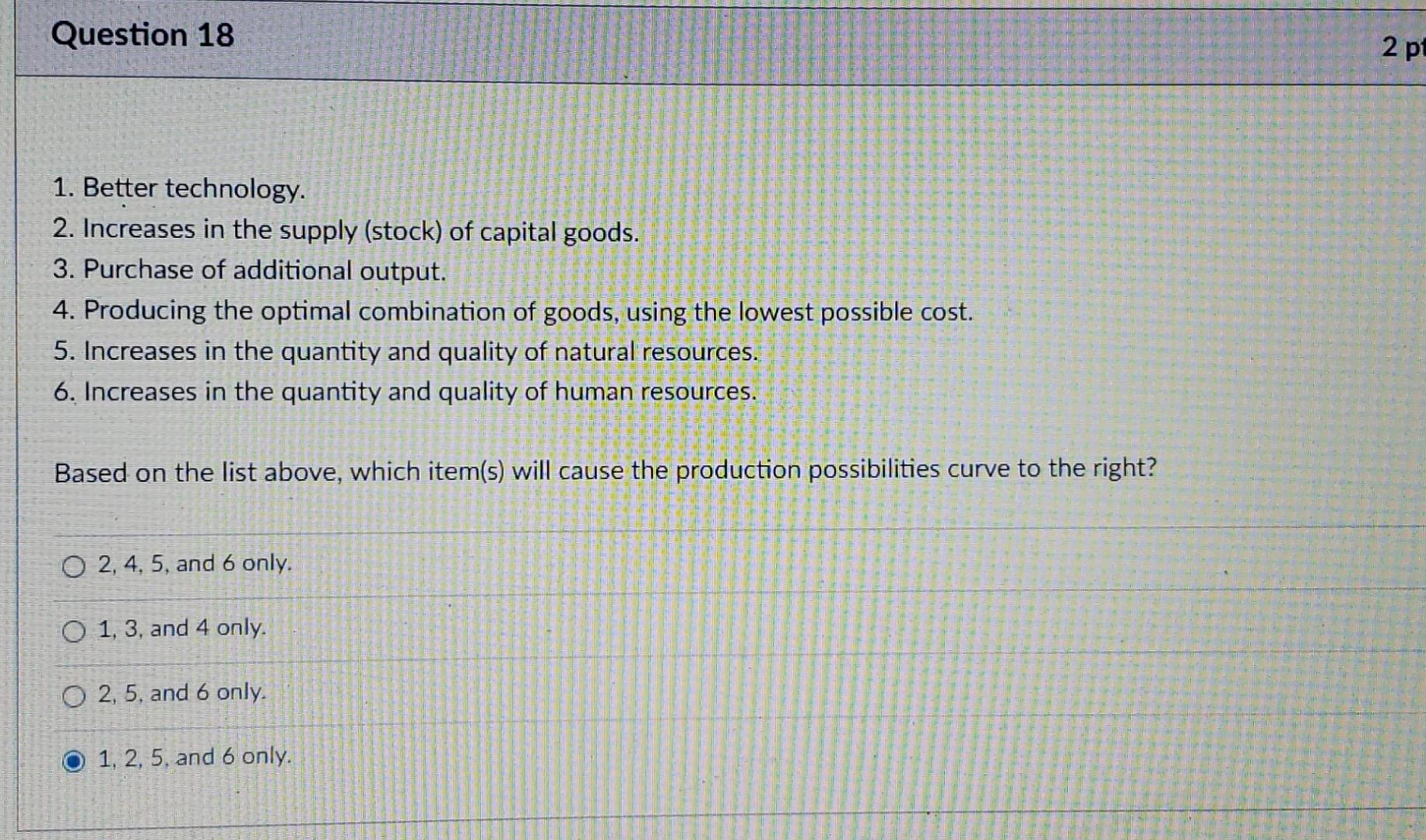 Solved Question 18 2 pt 1. Better technology. 2. Increases | Chegg.com