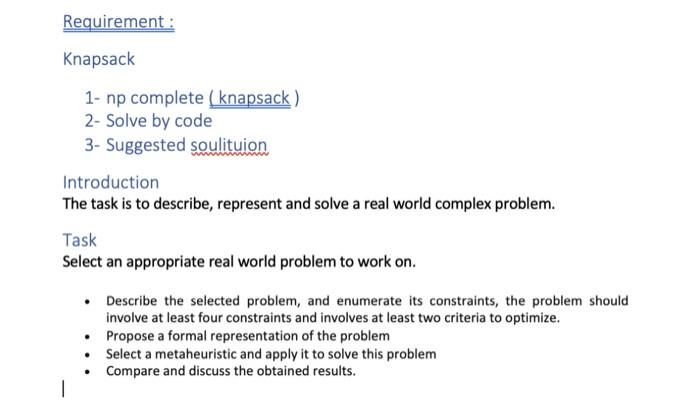 Solved Requirement: Knapsack 1- np complete (knapsack) 2- | Chegg.com