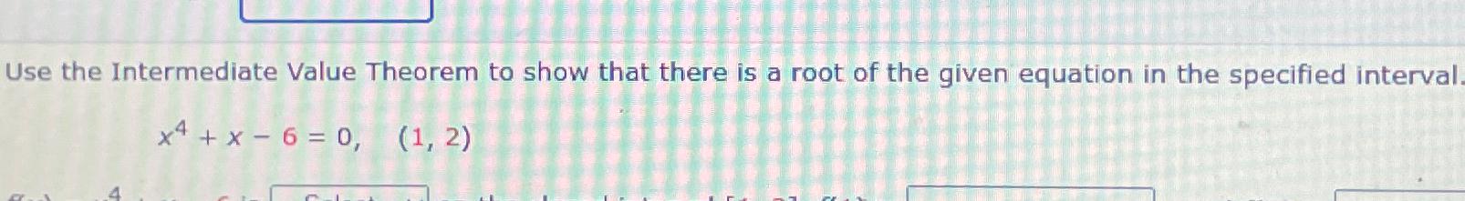 Solved Use the Intermediate Value Theorem to show that there | Chegg.com