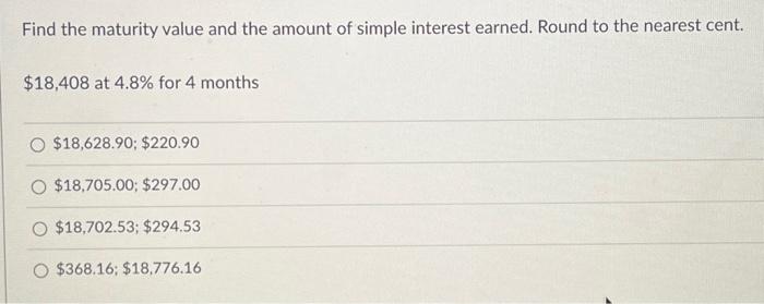 Solved Find the maturity value and the amount of simple | Chegg.com