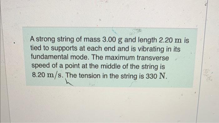 A strong string of mass 3.00 g and length 2.20 m is