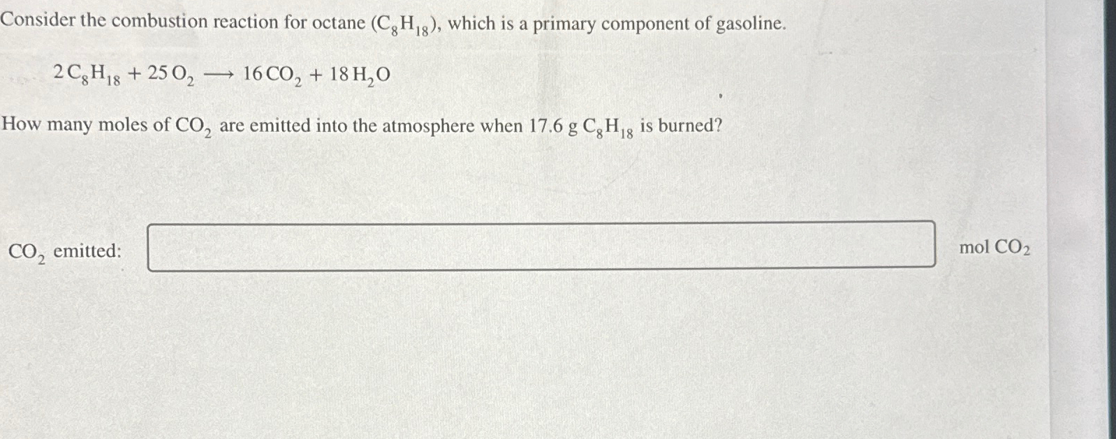 Solved Consider the combustion reaction for octane (C8H18), | Chegg.com