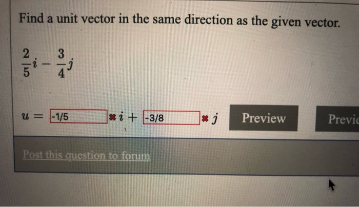 Solved Find a unit vector in the same direction as the given | Chegg.com