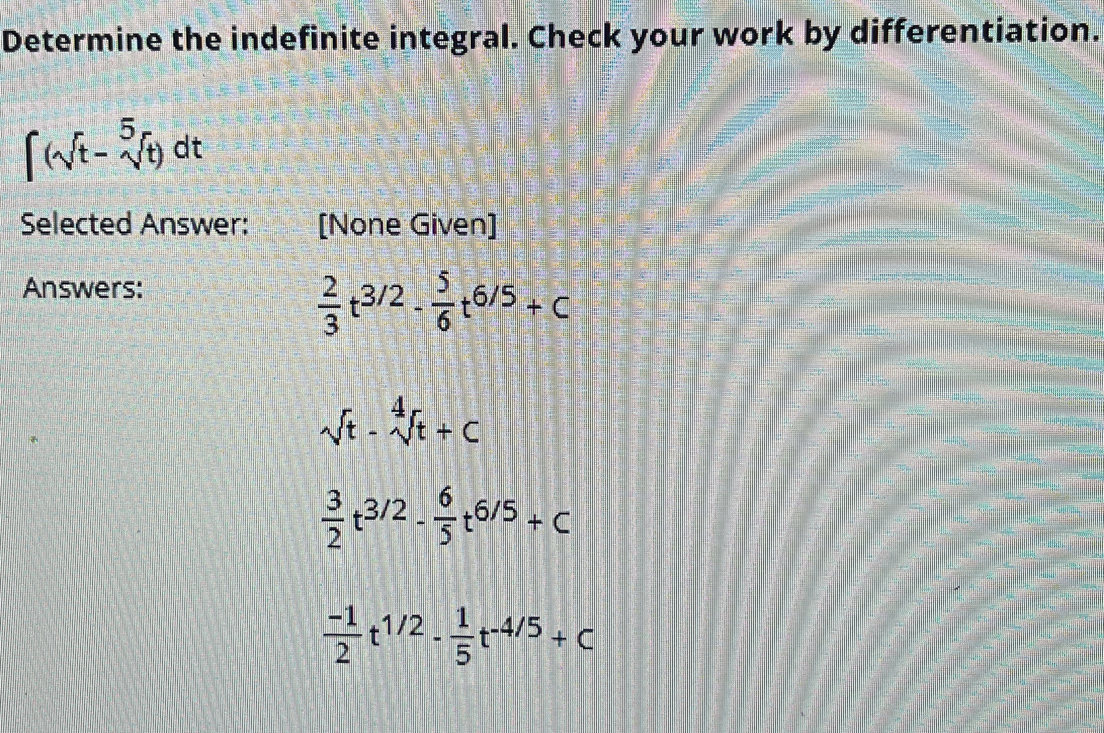 Solved Determine the indefinite integral. Check your work by | Chegg.com