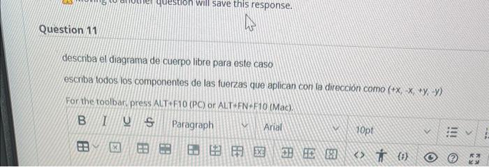 describa el diagrama de cuerpo libre para este caso escriba todos los componentes de las fuerzas que aplican con la direccion