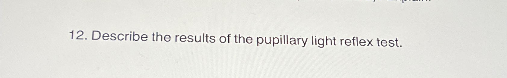 Solved Describe the results of the pupillary light reflex | Chegg.com