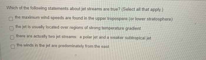 Solved Which Of The Following Statements About Jet Streams | Chegg.com