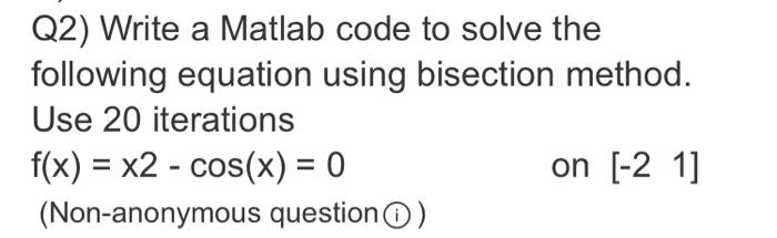 Solved Q2) Write a Matlab code to solve the following | Chegg.com