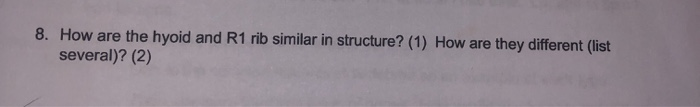 R1 Rib 8. How are the hyoid and R1 rib similar in structure? | Chegg.com