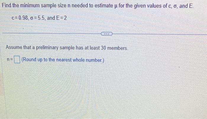 Solved Find the minimum sample size n needed to estimate μ | Chegg.com