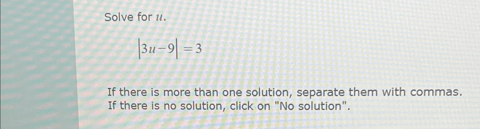 Solved Solve for u.|3u-9|=3If there is more than one | Chegg.com