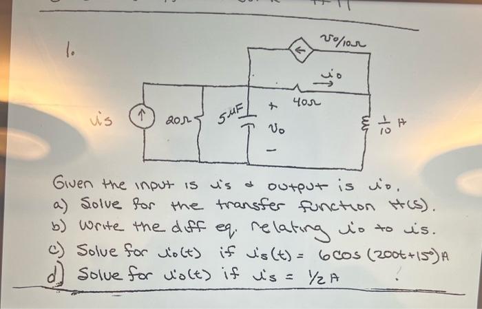 Solved Given the input is is a output is io. a) Solve for | Chegg.com