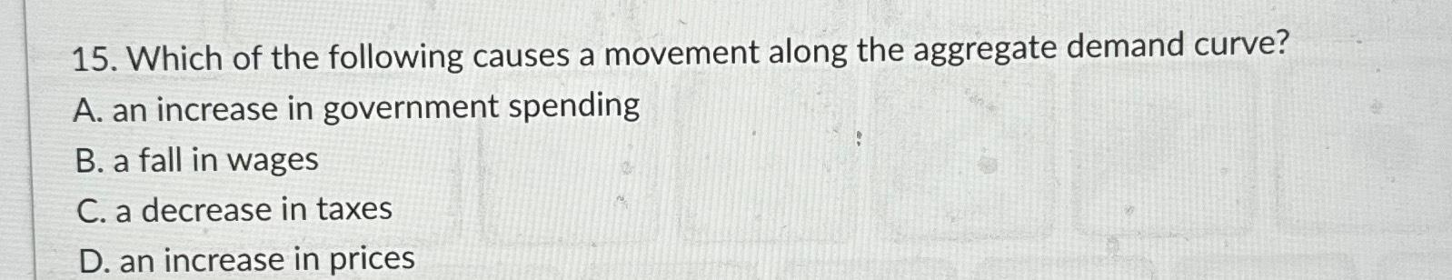 Solved Which of the following causes a movement along the | Chegg.com