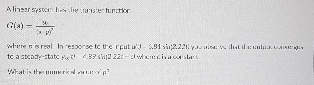 Solved A linear system has the transfer function 50 G(s) = | Chegg.com