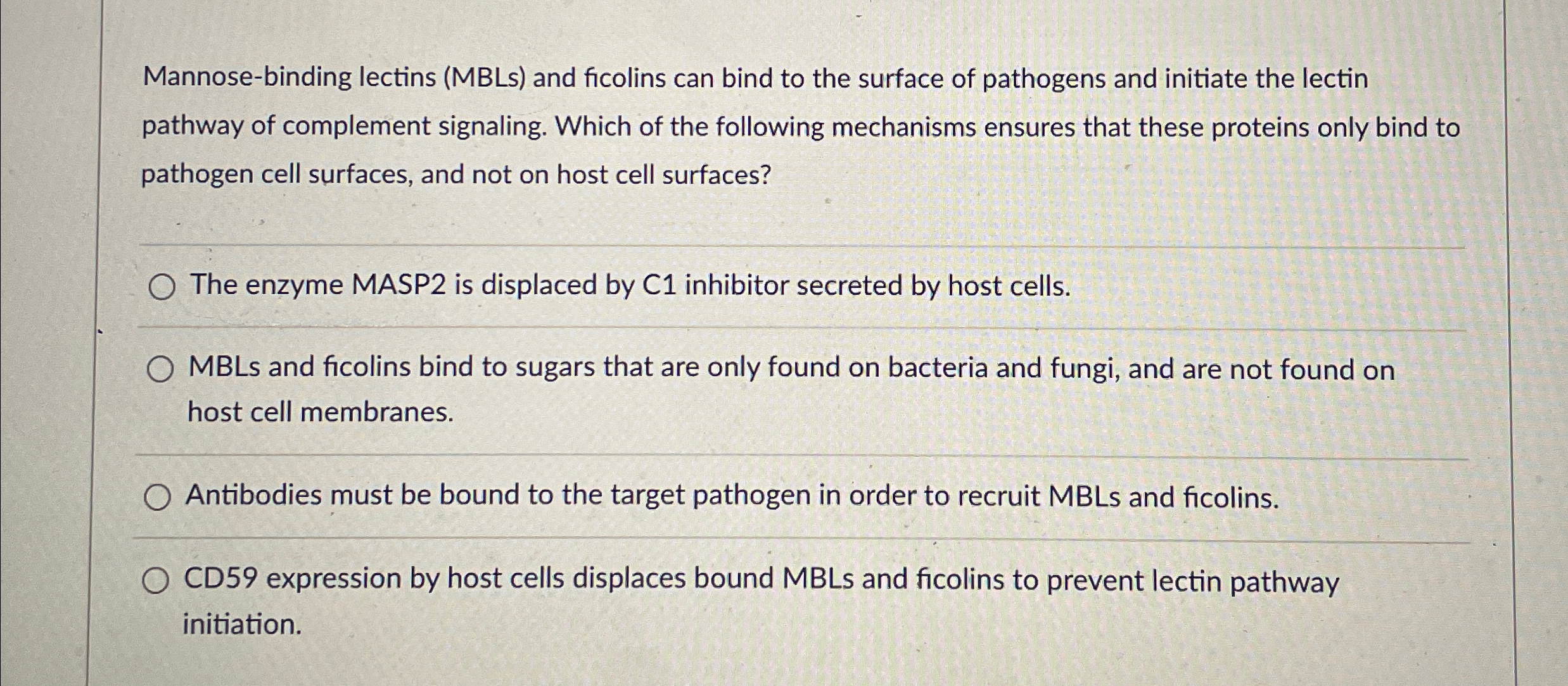 Solved Mannose-binding lectins (MBLs) ﻿and ficolins can bind | Chegg.com