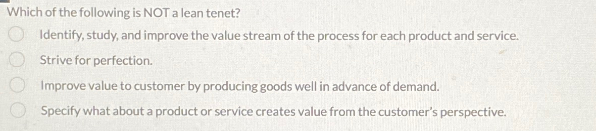 Solved Which of the following is NOT a lean tenet?Identify, | Chegg.com