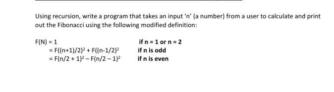 Solved Using recursion, write a program that takes an input | Chegg.com