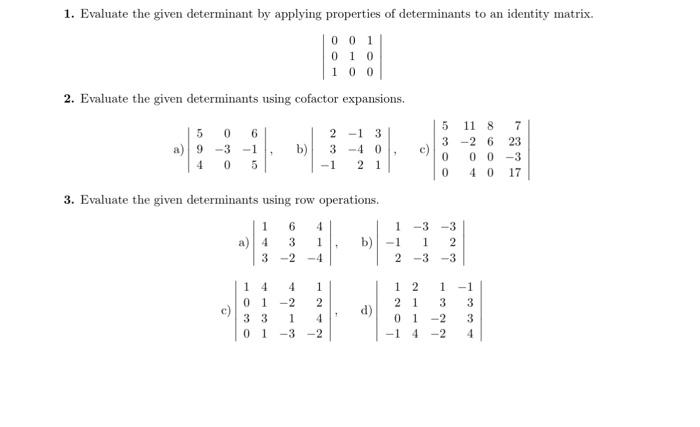 Solved 1. Evaluate the given determinant by applying | Chegg.com