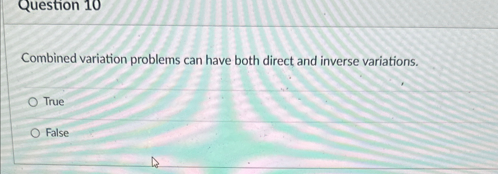 Solved Question 10Combined variation problems can have both | Chegg.com