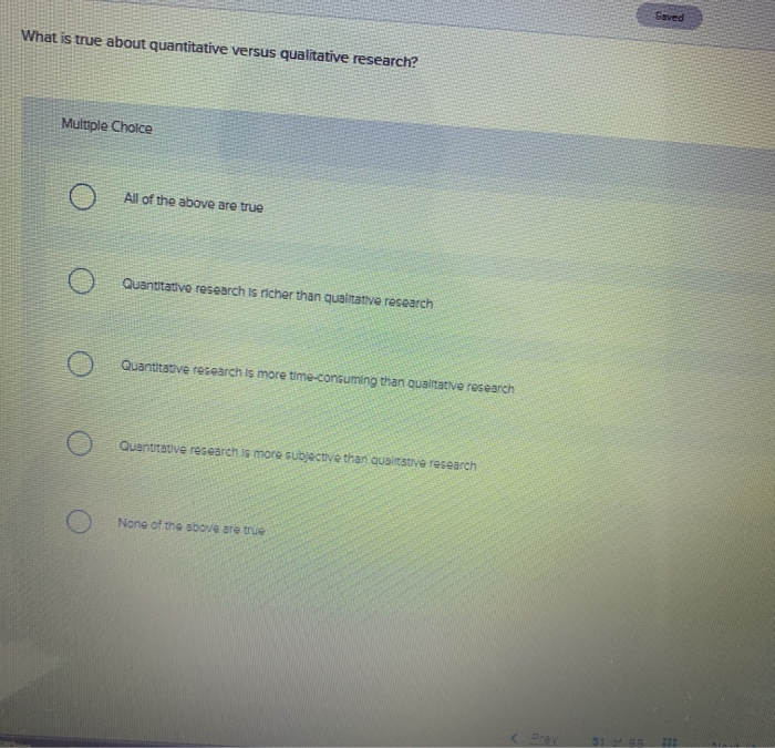 Solved What Is True About Quantitative Versus Qualitative Chegg