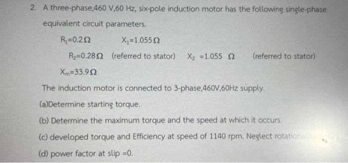 Solved 2. A Three-phase, 460 V,60 Hz, Six-pole Induction 