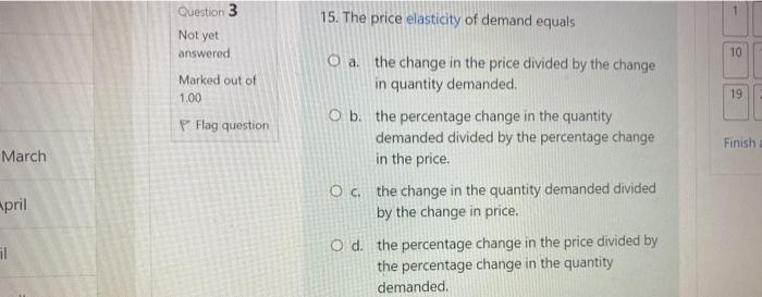 Solved Question 3 15. The price elasticity of demand equals | Chegg.com